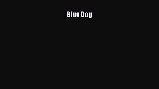 [PDF] Blue Dog  Full EBook