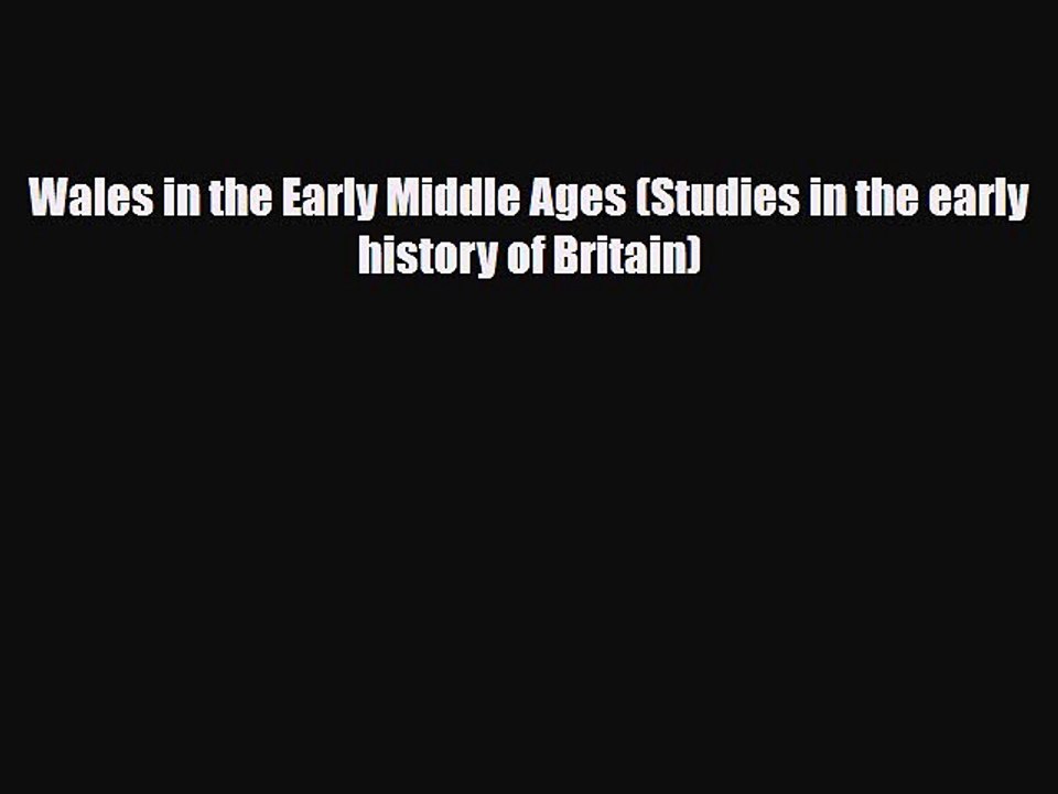 Read Books Wales in the Early Middle Ages (Studies in the early history of Britain) E-Book