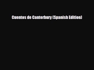 Read Books Cuentos de Canterbury (Spanish Edition) E-Book Free