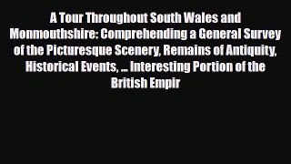 Read Books A Tour Throughout South Wales and Monmouthshire: Comprehending a General Survey
