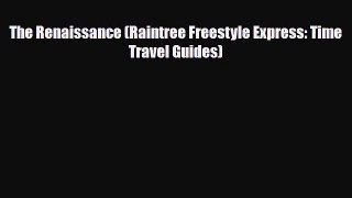 Read Books The Renaissance (Raintree Freestyle Express: Time Travel Guides) ebook textbooks