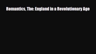 Read Books Romantics The: England in a Revolutionary Age ebook textbooks