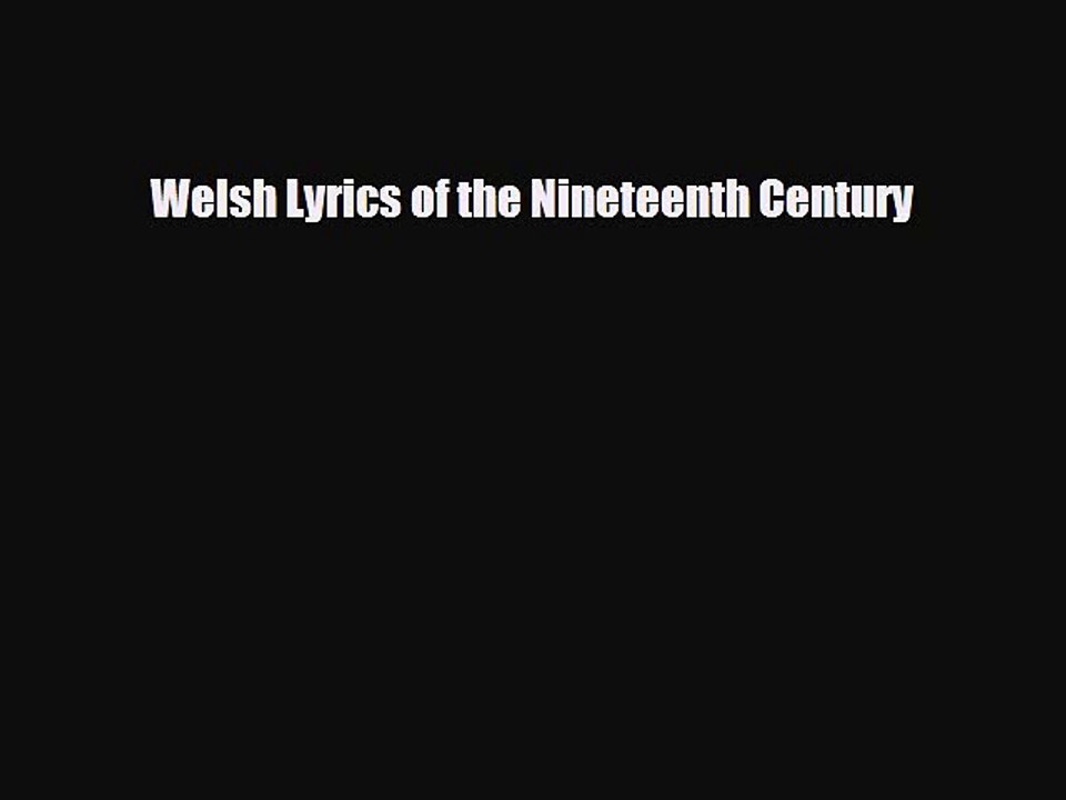 Read Books Welsh Lyrics of the Nineteenth Century ebook textbooks