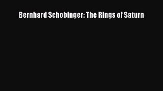 Read Bernhard Schobinger: The Rings of Saturn Ebook Free