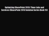 [PDF] Optimizing SharePoint 2013: Timer Jobs and Services (SharePoint 2013 Solution Series