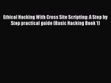 [PDF] Ethical Hacking With Cross Site Scripting: A Step by Step practical guide (Basic Hacking
