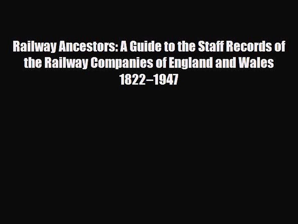 Read Books Railway Ancestors: A Guide to the Staff Records of the Railway Companies of England
