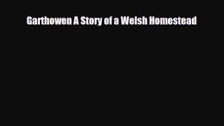 Read Books Garthowen A Story of a Welsh Homestead E-Book Free