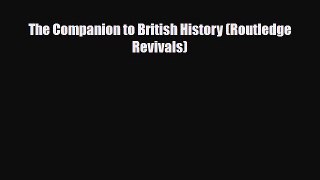 Read Books The Companion to British History (Routledge Revivals) ebook textbooks