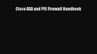 Download Cisco ASA and PIX Firewall Handbook PDF Online