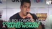 Bollywood Star Compares Himself To A “Raped Woman”