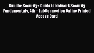 Read Bundle: Security+ Guide to Network Security Fundamentals 4th + LabConnection Online Printed