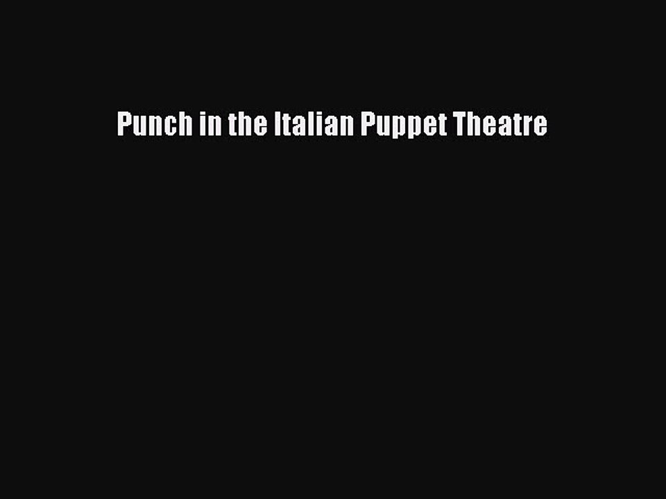 Read Punch in the Italian Puppet Theatre PDF Free