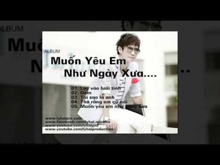 Album Muốn Yêu Em Như Ngày Xưa | Lý Hải | Audio Official