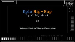 Epic Hip-Hop by Mr.Digishock | Background Music for Videos and Presentations