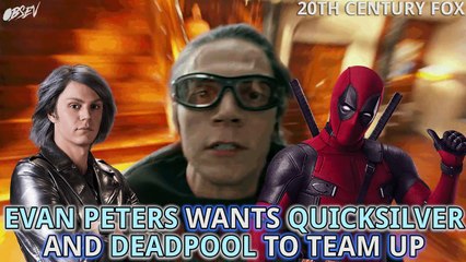 Evan Peters Wants A Deadpool and Quicksilver Movie