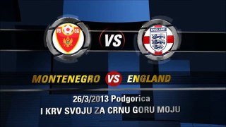 Montenegro vs England 26/3/2013 - I KRV SVOJU ZA CRNU GORU MOJU!