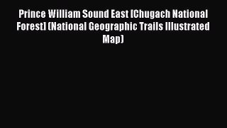 Read Prince William Sound East [Chugach National Forest] (National Geographic Trails Illustrated