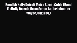 Read Rand McNally Detroit Metro Street Guide (Rand McNally Detroit Metro Street Guide: Inlcudes