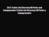 Read 2012 Trailer Life Directory RV Parks and Campgrounds (Trailer Life Directory: RV Parks
