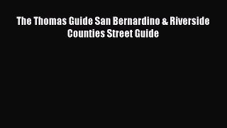 Read The Thomas Guide San Bernardino & Riverside Counties Street Guide ebook textbooks