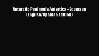 Download Antarctic Peninsula Antartica - Ecomapa (English/Spanish Edition) ebook textbooks