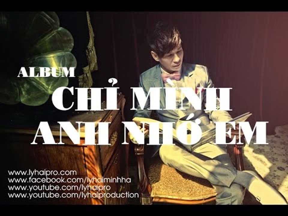 Album Chỉ Mình Anh Nhớ Em  | Lý Hải | Audio Official