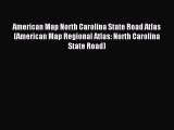 Read American Map North Carolina State Road Atlas (American Map Regional Atlas: North Carolina