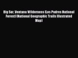 Read Big Sur Ventana Wilderness [Los Padres National Forest] (National Geographic Trails Illustrated