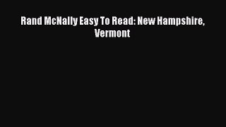 Read Rand McNally Easy To Read: New Hampshire Vermont E-Book Free