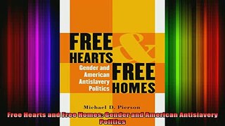 READ FREE FULL EBOOK DOWNLOAD  Free Hearts and Free Homes Gender and American Antislavery Politics Full EBook