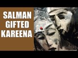 Salman Khan Gifts The 'Bajrangi Bhaijaan' Painting To Kareena Kapoor