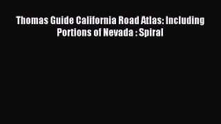 Read Thomas Guide California Road Atlas: Including Portions of Nevada : Spiral E-Book Free