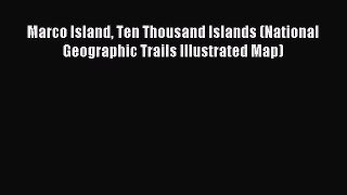 Read Marco Island Ten Thousand Islands (National Geographic Trails Illustrated Map) E-Book
