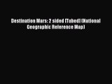 Download Destination Mars: 2 sided [Tubed] (National Geographic Reference Map) E-Book Free