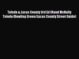 Read Toledo & Lucas County 3rd Ed (Rand McNally Toledo/Bowling Green/Lucas County Street Guide)