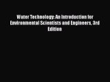 [Read] Water Technology: An Introduction for Environmental Scientists and Engineers 3rd Edition