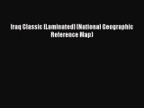 Read Iraq Classic [Laminated] (National Geographic Reference Map) ebook textbooks