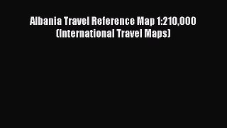 Read Albania Travel Reference Map 1:210000 (International Travel Maps) PDF Free