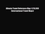 Read Albania Travel Reference Map 1:210000 (International Travel Maps) PDF Free