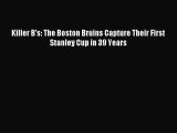 Read Killer B's: The Boston Bruins Capture Their First Stanley Cup in 39 Years E-Book Free