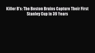 Read Killer B's: The Boston Bruins Capture Their First Stanley Cup in 39 Years E-Book Free