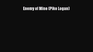 Download Enemy of Mine (Pike Logan) PDF Online