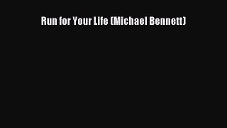 Read Run for Your Life (Michael Bennett) Ebook Free