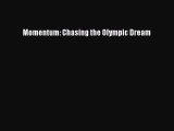 Read Momentum: Chasing the Olympic Dream PDF Free