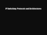 [Download] IP Switching: Protocols and Architectures PDF Online