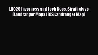 Download LR026 Inverness and Loch Ness Strathglass (Landranger Maps) (OS Landranger Map) PDF