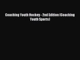 Read Coaching Youth Hockey - 2nd Edition (Coaching Youth Sports) E-Book Free