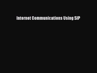 [Read] Internet Communications Using SIP E-Book Free