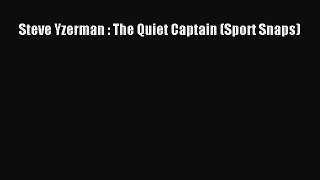 Read Steve Yzerman : The Quiet Captain (Sport Snaps) E-Book Download